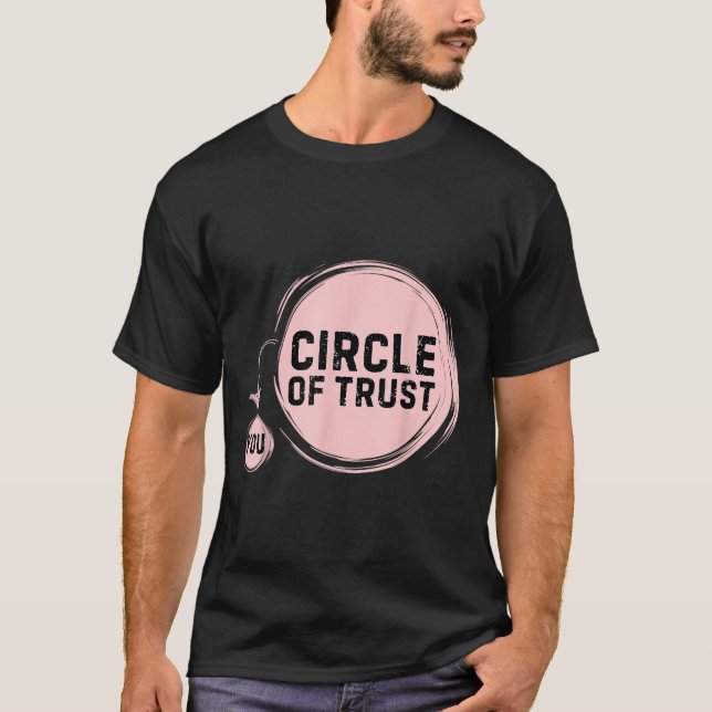 Sarcasm Circle Of Trust Funny  T-Shirt (Vorderseite)