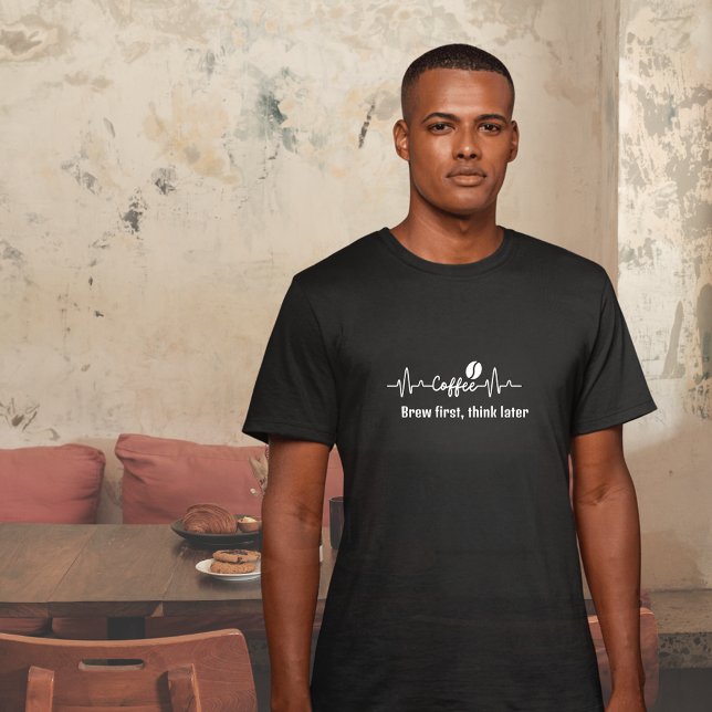 Sarcasm Coffee Work Quote Break denken Sie erst sp T-Shirt (Von Creator hochgeladen)