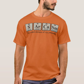 Sarcasm das zentrale Element meiner Persönlichkeit T-Shirt