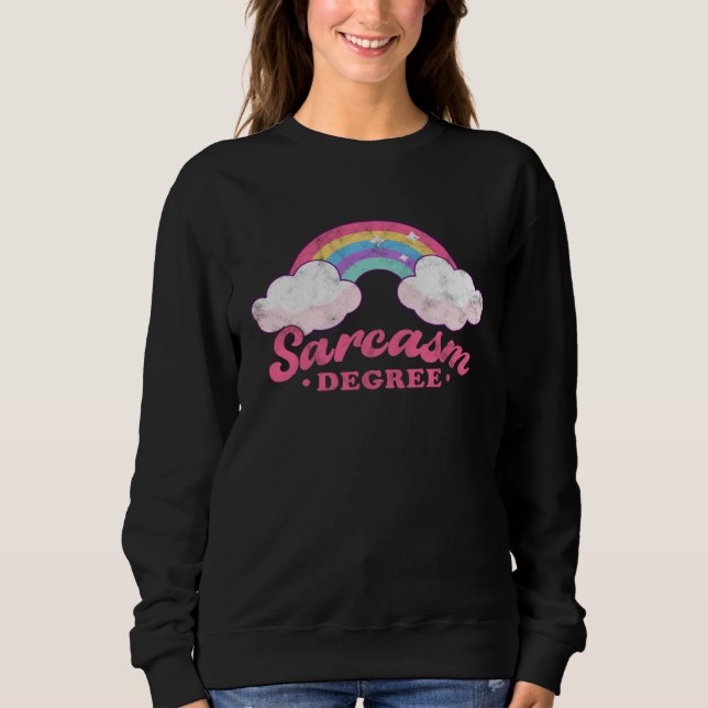 Sarcasm Degree Rainbow  Sarcastic Person Sweatshirt (Vorderseite)