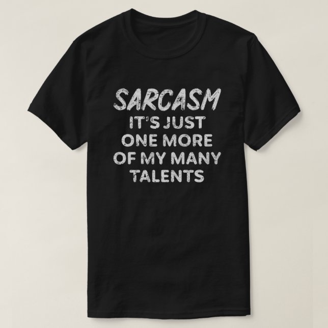 Sarcasm es ist nur eines meiner vielen Talente T-Shirt (Design vorne)