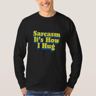 Sarcasm Es ist, wie ich den Funny Sarcastic Joke P T-Shirt