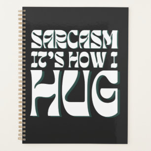 Sarcasm Es ist, wie ich den lustigen sarkastischen Planer