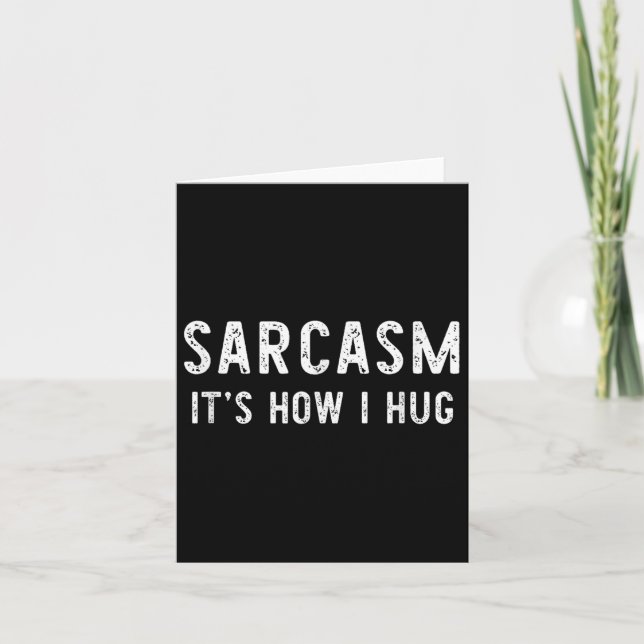 Sarcasm Es ist, wie ich Sarcastic Funny Geschenk C Karte (Vorderseite)