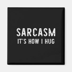Sarcasm Es ist, wie ich Sarcastic Funny Geschenk C Magnet