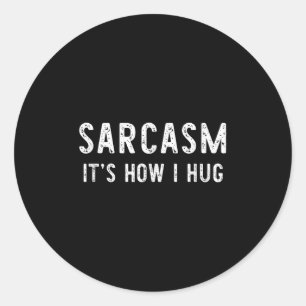 Sarcasm Es ist, wie ich Sarcastic Funny Geschenk C Runder Aufkleber