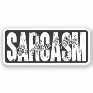 Sarcasm Es ist wie ich umarmen - Funny Sarcastic V Aufkleber