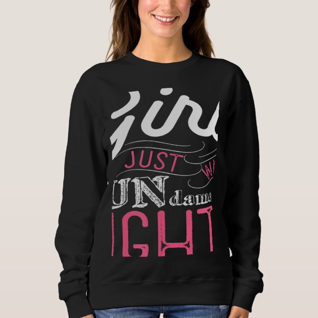 Sarcasm Feminism Women's Rights Quote Feminist Equ Sweatshirt (Vorderseite)