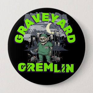 Sarcasm Graveyard Gremlin-Zombie Night Shift Spaß Button