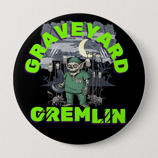 Sarcasm Graveyard Gremlin-Zombie Night Shift Spaß Button (Vorderseite)