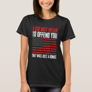 Sarcasm ich nicht Gemein, Ihnen zu beleidigen, das T-Shirt
