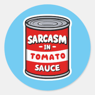 Sarcasm in Tomatensauce Runder Aufkleber