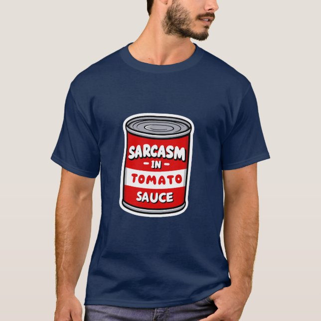 Sarcasm in Tomatensauce T-Shirt (Vorderseite)
