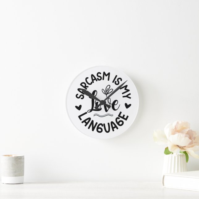 Sarcasm Is My Love Runde Wanduhr (Zuhause)