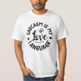 Sarcasm Is My Love T-Shirt