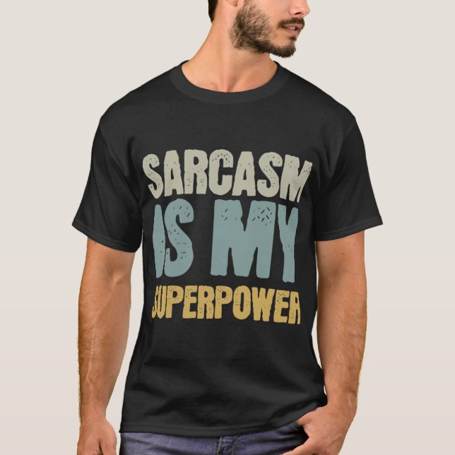 Sarcasm Is My Superpower gift girl T-Shirt (Vorderseite)