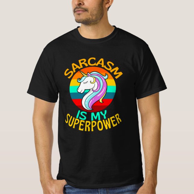 Sarcasm Is My Superpower Unicorn Lover T-Shirt (Vorderseite)