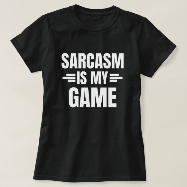 Sarcasm ist mein Spiel - Funny Zitat T-Shirt (Design vorne)