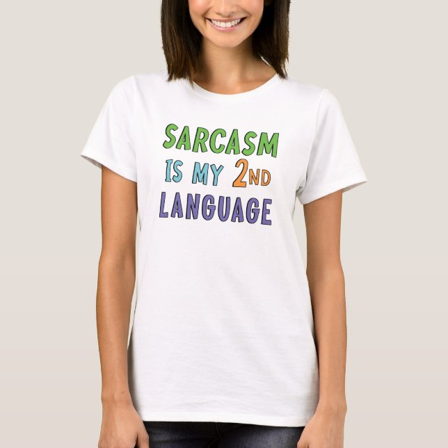 Sarcasm ist mein zweiter T - Shirt (Vorderseite)
