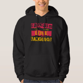 Sarcasm ist meine Liebe, die Sprache ist lustig, s Hoodie