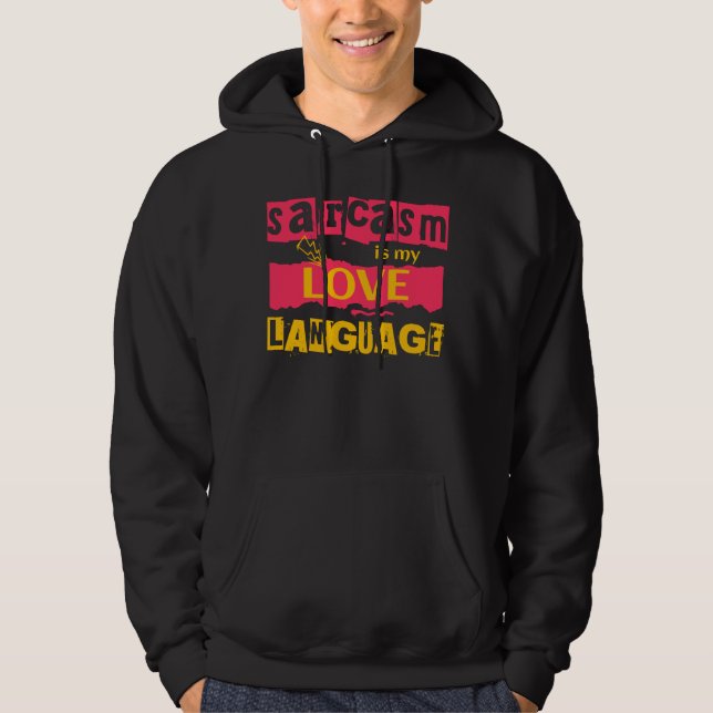 Sarcasm ist meine Liebe, die Sprache ist lustig, s Hoodie (Vorderseite)