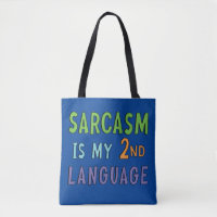 Sarcasm ist meine zweite Sprache