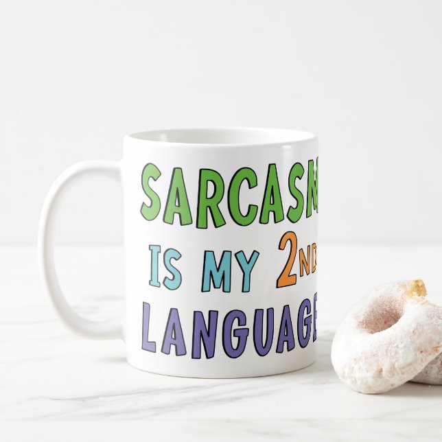 Sarcasm ist meine zweite Sprache Kaffeetasse (Mit Donut)
