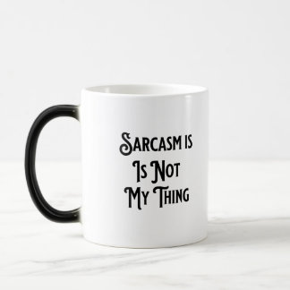 Sarcasm ist nicht mein Job Spaß Kaffee-Tasse Verwandlungstasse