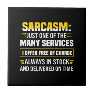 Sarcasm ist nur einer der vielen Dienstleistungen Fliese