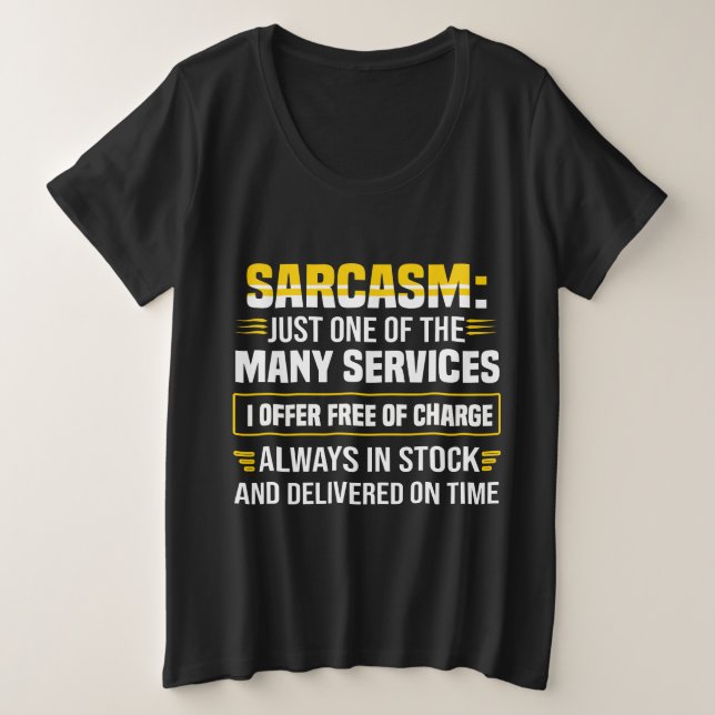 Sarcasm ist nur einer der vielen Dienstleistungen Große Größe T-Shirt (Design vorne)