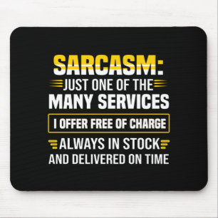 Sarcasm ist nur einer der vielen Dienstleistungen Mousepad