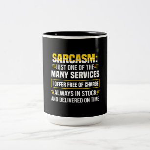 Sarcasm ist nur einer der vielen Dienstleistungen Zweifarbige Tasse