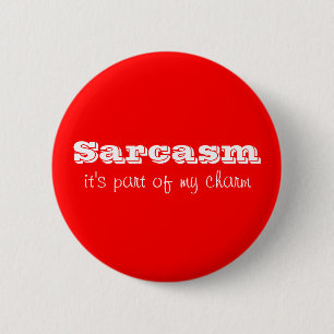 Sarcasm ist Teil meines Charm Button