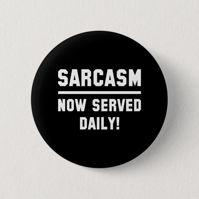 Sarcasm jetzt täglich serviert button (Vorderseite)