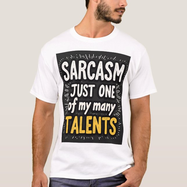 Sarcasm: Just One of My Many Talents Unisex T-Shirt (Vorderseite)