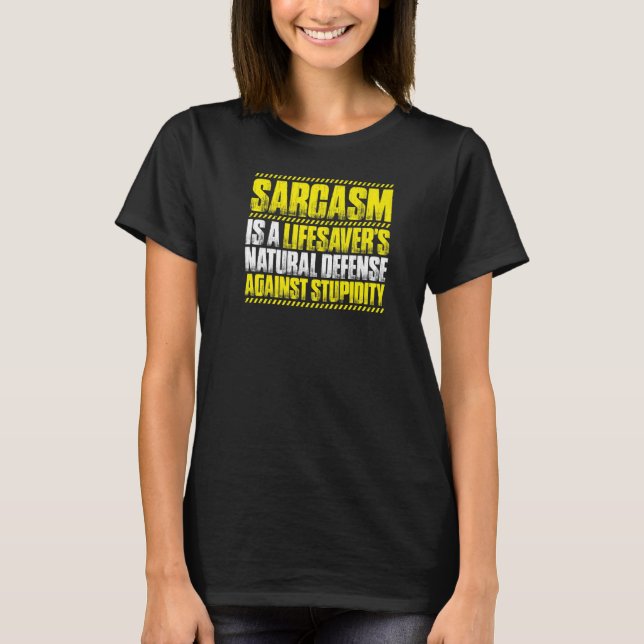 Sarcasm Lifesaver T-Shirt (Vorderseite)