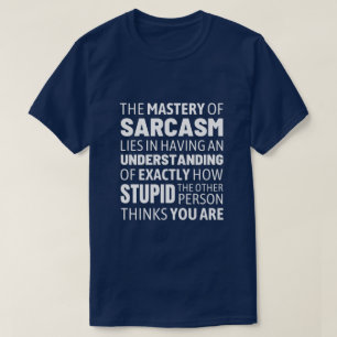 Sarcasm Master - Funny Message T-Shirt