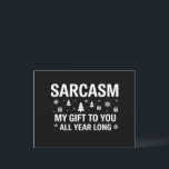 Sarcasm mein Geschenk an Sie das ganze Jahr lang W Feiertagspostkarte<br><div class="desc">Sarcasm mein Geschenk an Sie das ganze Jahr lang Weihnachtsscherz</div>