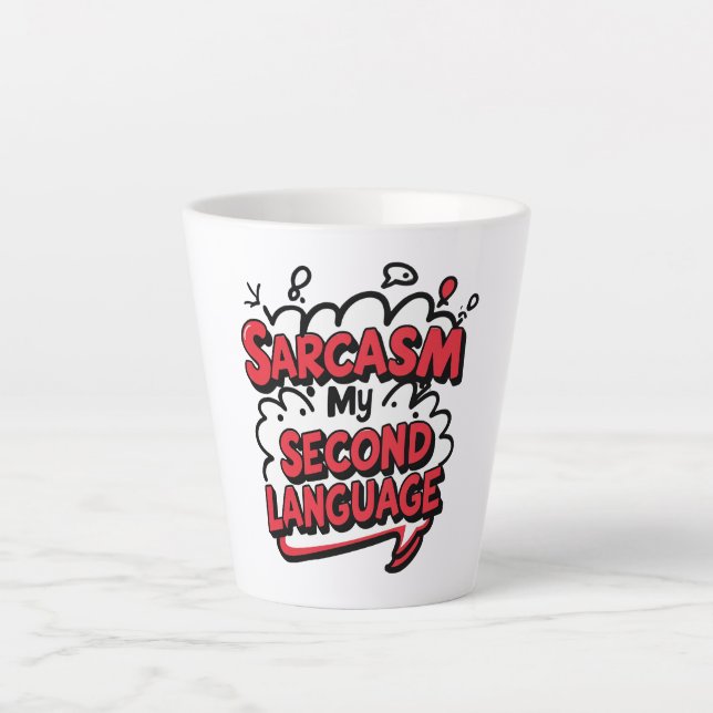 Sarcasm My Second Language Sassy Humor Art Milchtasse (Vorderseite)