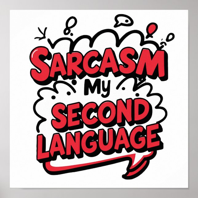 Sarcasm My Second Language Sassy Humor Art Poster (Vorne)