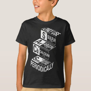 Sarcasm Periodic Table Element Weird Science Joke T-Shirt