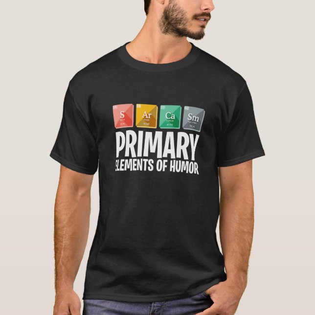 Sarcasm Primärelemente von Spaß Funny Scientists T-Shirt (Vorderseite)