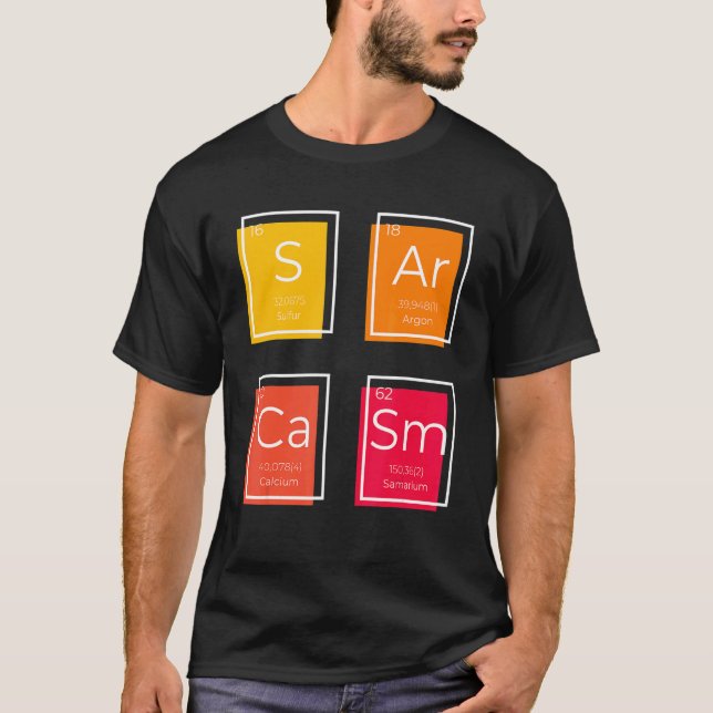 Sarcasm Primary Element  Saying Humour T-Shirt (Vorderseite)