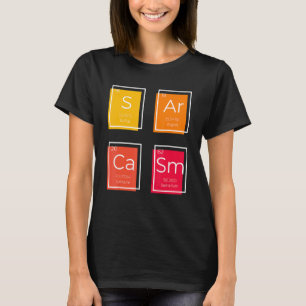 Sarcasm Primary Element Sprichwort Spaß T-Shirt