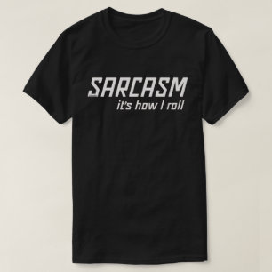 SARCASM... SO ROLLE ICH komisch sarkastisch T-Shirt