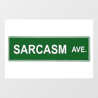 Sarcasm Street Sign Fensteraufkleber