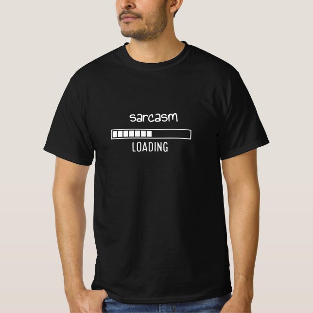 Sarcasmbeladung T-Shirt (Vorderseite)