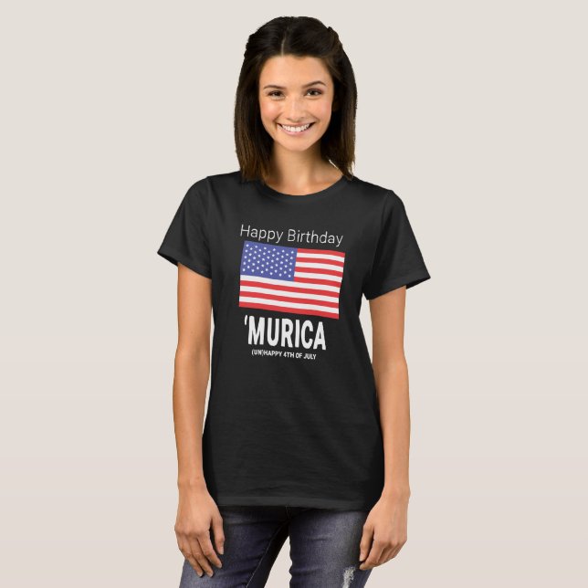 Sarcastic 4. Juli | Happy Birthday Murica T-Shirt (Vorne ganz)