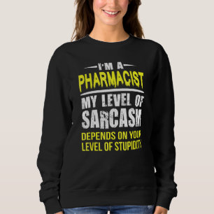 Sarcastic Apotheker Sweatshirt