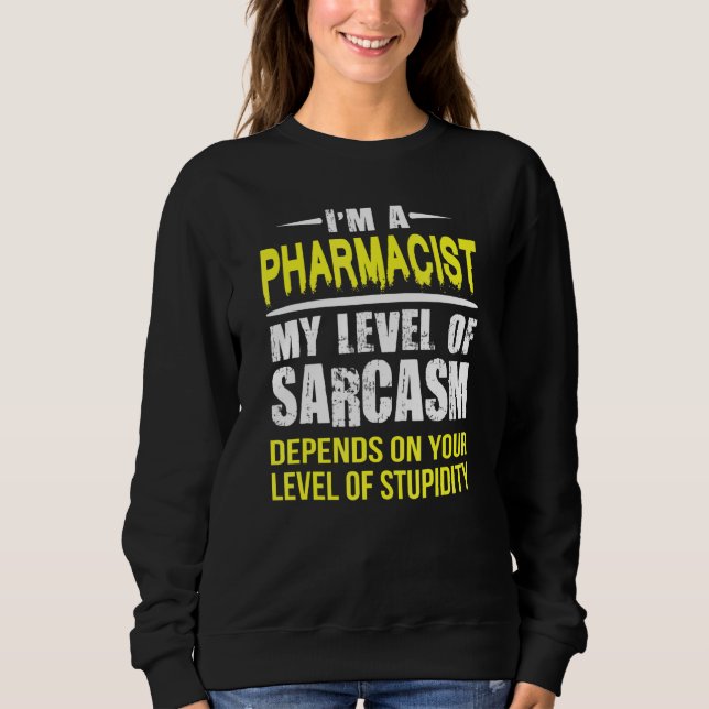 Sarcastic Apotheker Sweatshirt (Vorderseite)